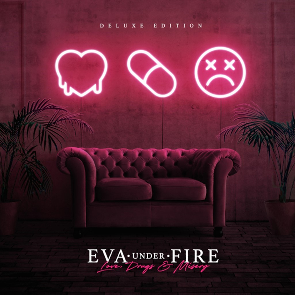 Eva Under Fire Releases “Love, Drugs & Misery-Deluxe Edition
